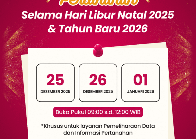 Layanan Pertanahan Tetap Hadir Saat Libur Natal dan Tahun Baru