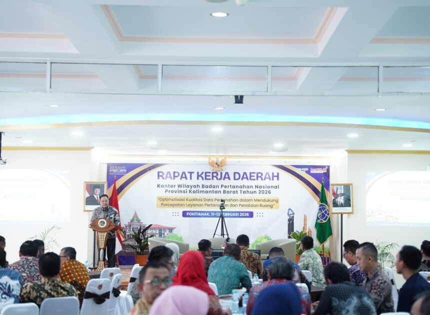 Kanwil BPN Kalimantan Barat Buka Rakerda 2026, Fokus pada Kualitas Data Pertanahan