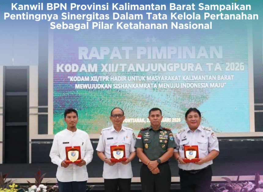 Sinergi Pertanahan dan Pertahanan Dibahas dalam Rapim Kodam XII/Tanjungpura