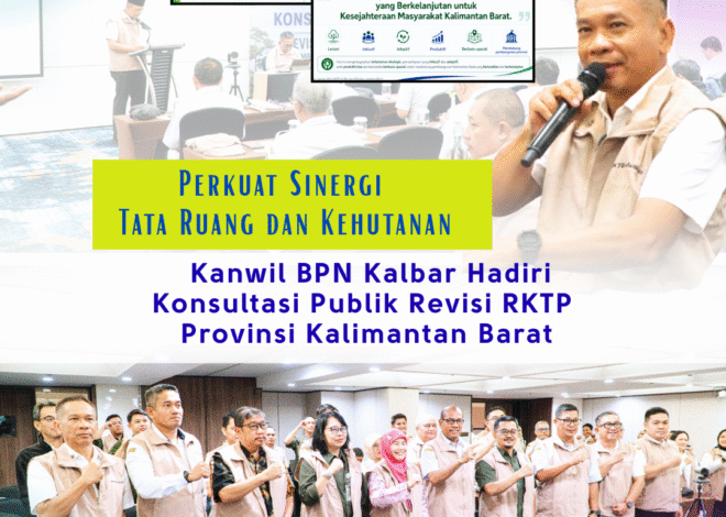 BPN Kalbar Terlibat dalam Revisi RKTP, Dorong Tata Kelola Hutan Berkelanjutan