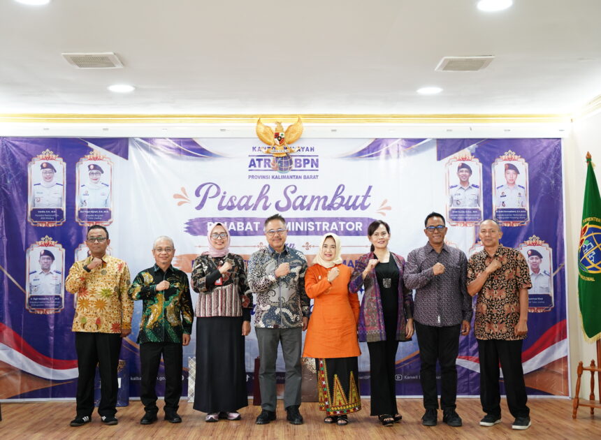BPN Kalbar Gelar Pisah Sambut dan Apresiasi Purna Tugas