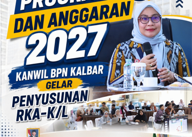 BPN Kalbar Susun RKA-K/L 2027, Fokus pada Perencanaan Berkualitas