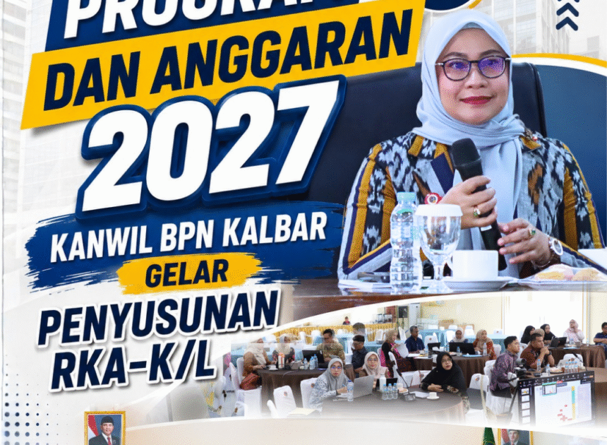 BPN Kalbar Susun RKA-K/L 2027, Fokus pada Perencanaan Berkualitas