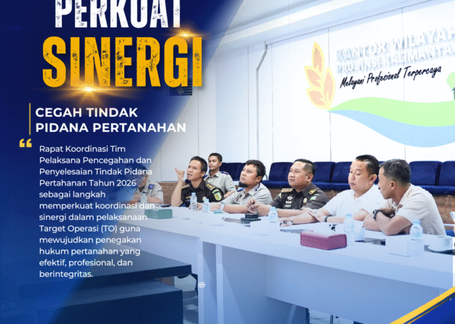 Kanwil BPN Kalbar Perkuat Sinergi Pencegahan dan Penyelesaian Tindak Pidana Pertanahan