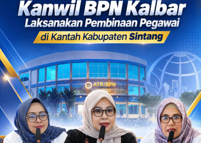 Kanwil BPN Kalbar Laksanakan Pembinaan Pegawai dan Dorong Persiapan WTAB 2027 di Kantah Sintang